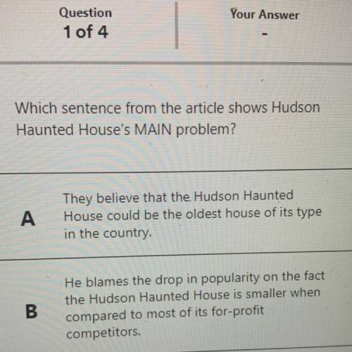 Which sentence from the article shows Hudson
Haunted House's MAIN problem?