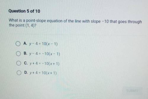 Question 5 of 10 What is a point slope equation of the line with slope -10 that goes through the po