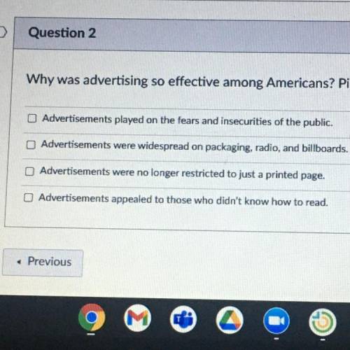 Why was advertising so effective among Americans? Pick all that apply