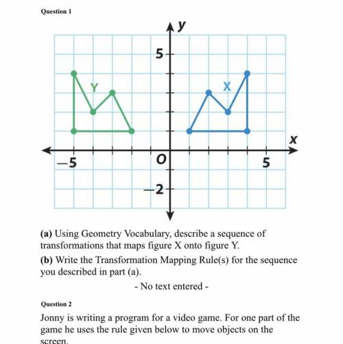Question 1

(a) Using Geometry Vocabulary, describe a sequence of transformations that maps figure