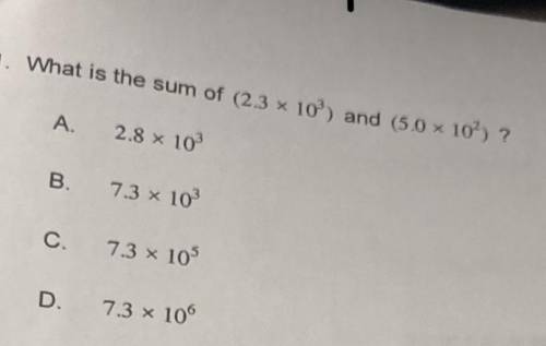 Please help What is the sum of (2.3 × 10') and (5.0 x 10%) ?