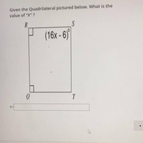 Given the Quadrilateral pictured below. What is the
value of X?