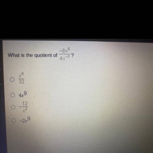 What is the quotient of -8x^6 / 4x^-3. Please hurry