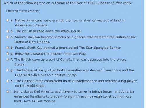 Choose all that apply. War of 1812 outcomes. I'm confused, but if you could help that would be grea