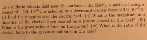 In a uniform electric field near the surface of the earth, a particle having a charge of -2.0 x 10