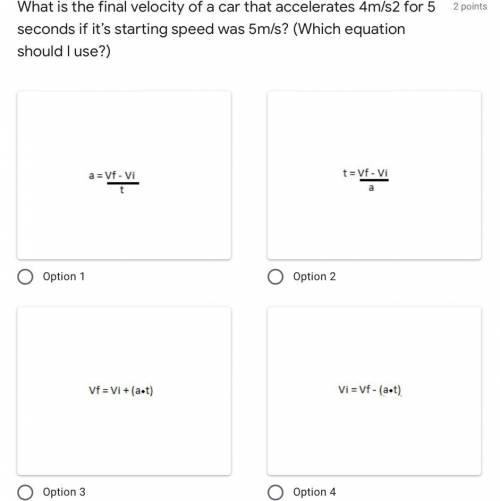 What is the final velocity of a car that accelerates 4m/s2 for 5 seconds if it’s starting speed was