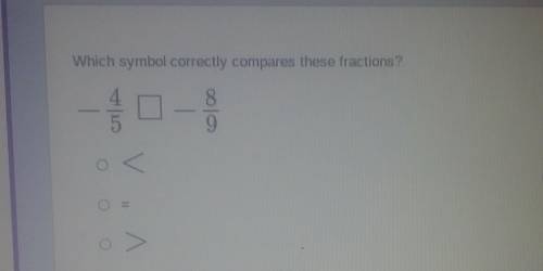 Which symbol correctly compares these fractions? 8/9 0 4/5