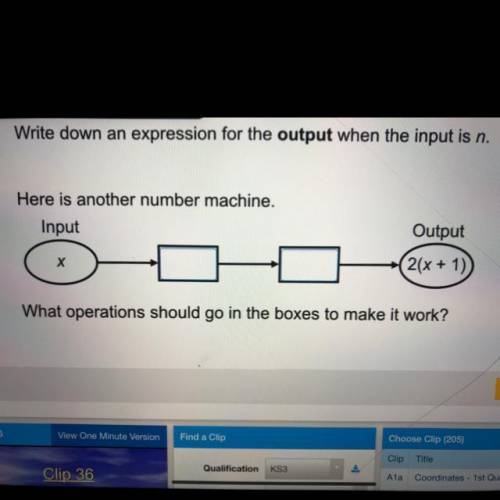 Here is another number machine.

Input
Output
X
2(x + 1)
What operations should go in the boxes to