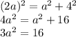 (2a)^2 = a^2 + 4^2\\4a^2 = a^2 + 16\\3a^2 = 16