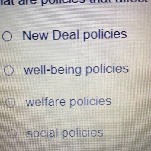 What are policies that affect the general welfare of the people called?