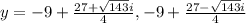 y=-9+\frac{27+\sqrt{143} i}{4} ,-9+\frac{27-\sqrt{143} i}{4}
