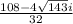 \frac{108-4\sqrt{143} i}{32}