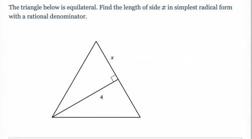 The triangle below is equilateral. Find the length of side xx in simplest radical form with a ratio
