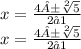 x = \frac{4±  \sqrt[2]{5}}{2⋅1}  \\ x =  \frac{4± \sqrt[2]{5} }{2⋅1}