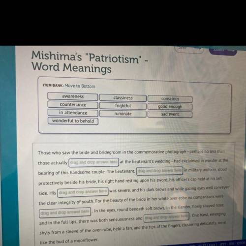 -

Mishima's Patriotism. -
Word Meanings
ITEM BANK: Move to Bottom
awareness
classiness
consciou