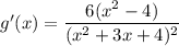 g'(x) = \dfrac{6(x^2 - 4)}{(x^2 + 3x + 4)^2}