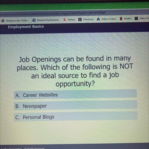 Job Openings can be found in many

places. Which of the following is NOT
an ideal source to find a