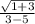 \frac{\sqrt{1+3} }{3-5}
