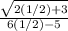\frac{\sqrt{2(1/2)+3} }{6(1/2)-5}