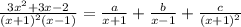 \frac{3x ^{2} + 3x - 2 }{(x + 1)^{2} (x - 1)}  =  \frac{a}{x + 1}  +  \frac{b}{x - 1}  +  \frac{c}{(x + 1)^{2} }