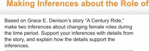 Based on Grace E. Denison’s story “A Century Ride,” make two inferences about changing female roles