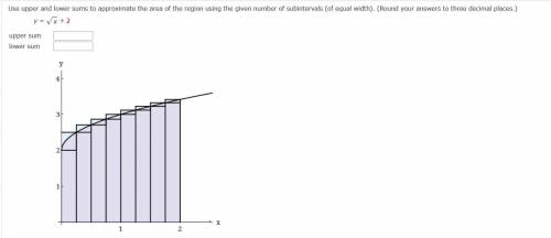 Use upper and lower sums to approximate the area of the region using the given number of subinterva