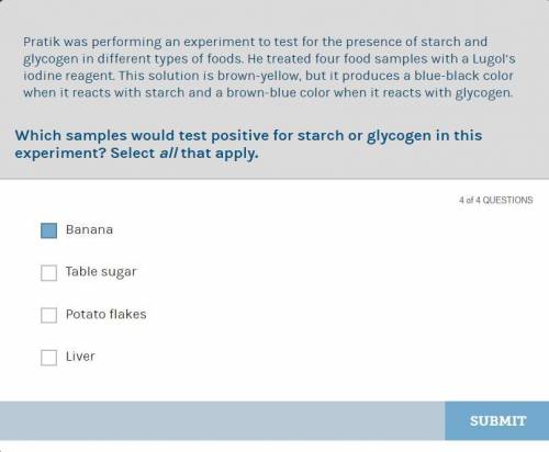 Which samples would test positive for starch or glycogen in this experiment? Select all that apply.