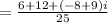 =\frac{6+12+\left(-8+9\right)i}{25}