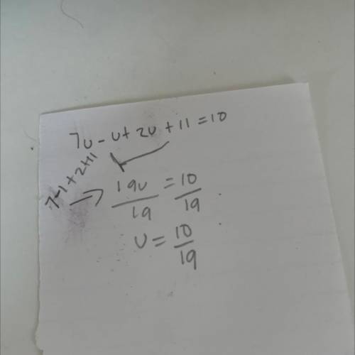 Solve for u.
–
7u–u+2u+11u=10
u=