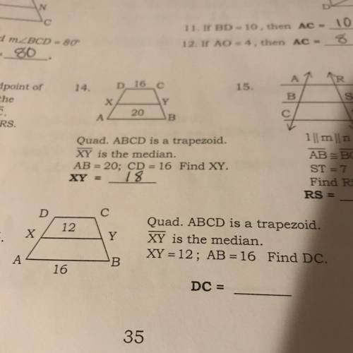 Please help!! Picture is provided

Quad. ABCD is a trapezoid.
XY is the median
XY = 12; AB=16 
Fin