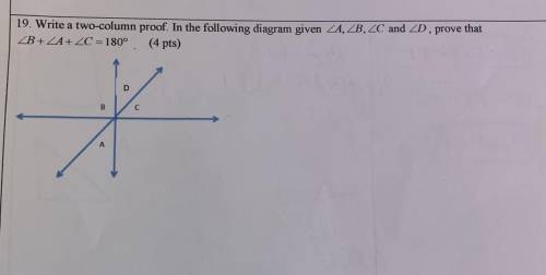 Write a two-column proof In the following diagram given angle A angle B angle C and angle D prove t