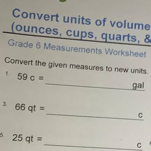 59 c = _________gal
Convert the given measures to new units.