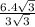 \frac{6.4 \sqrt{3} }{3 \sqrt{3} }