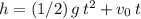 h = (1/2)\, g\, t^{2} + v_{0} \, t