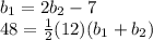 b_1=2b_2-7\\48=\frac{1}{2}(12)(b_1+b_2)