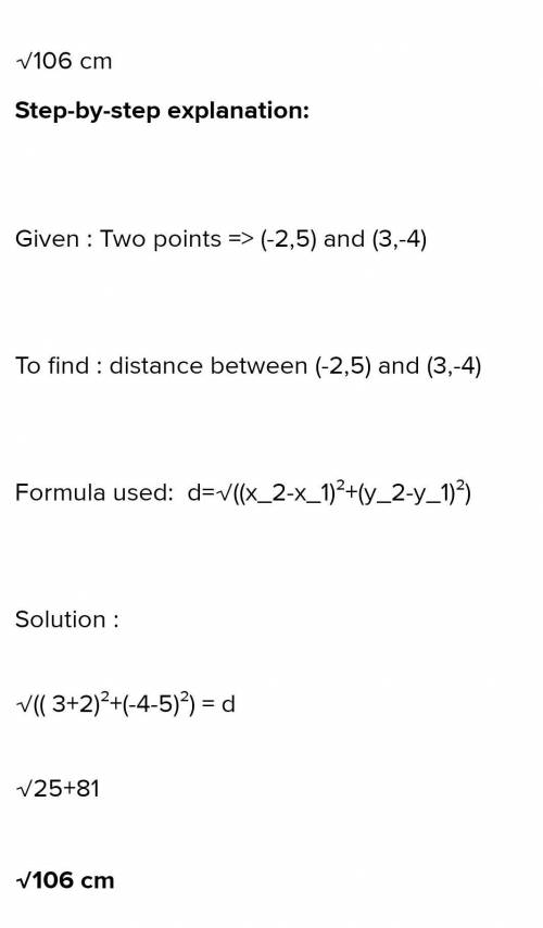 2. Find the distance between (2,-5) and (-3, 4).