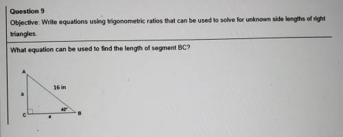 Question 9 Objective: Write equations using trigonometric ratios that can be used to solve for unkn