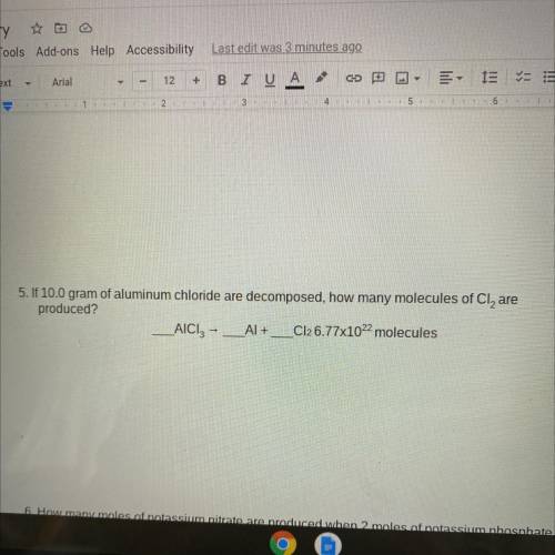 5. If 10.0 gram of aluminum chloride are decomposed, how many molecules of Cl, are
produced?