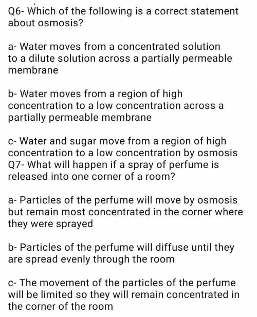 Q6) Which of the following is a correct statement about osmosis?

A) water moves from a concentrat