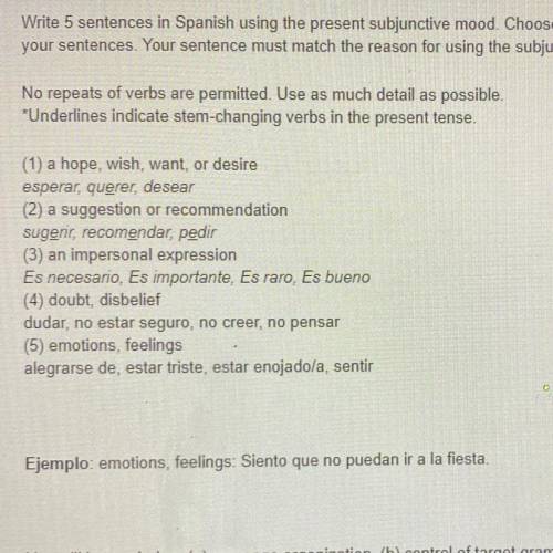 Write five sentences in Spanish using the present subjunctive mood. Choose a verb in each line to a