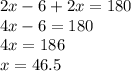 2x-6+2x=180\\4x-6=180\\4x=186\\x=46.5