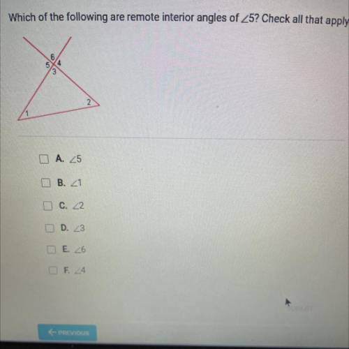 Which of the following are remote interior angles of 5? Check all that apply.

A. <5
O B. <1