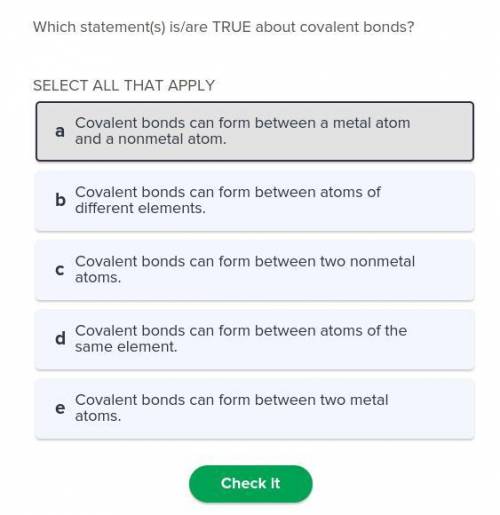 Ck-12 covalent bonds which statements are true about Covalent Bonds? Help. Its multi-select.