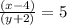 \frac{(x - 4)}{(y + 2)}  = 5