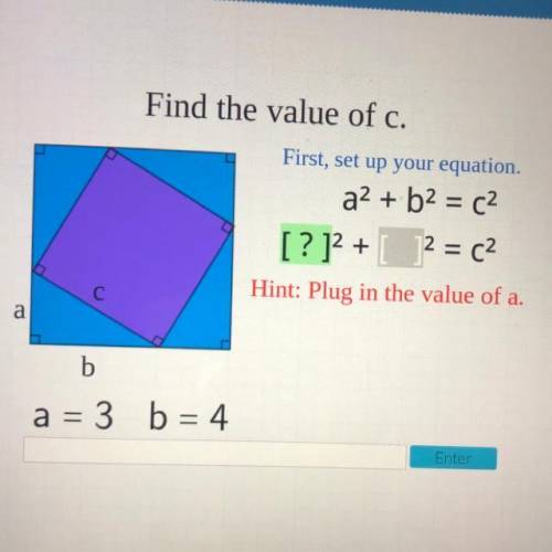 Find the value of c.

First, set up your equation.
a2 + b2 = c2
[ ? 12 + 2 = c2
Hint: Plug in the