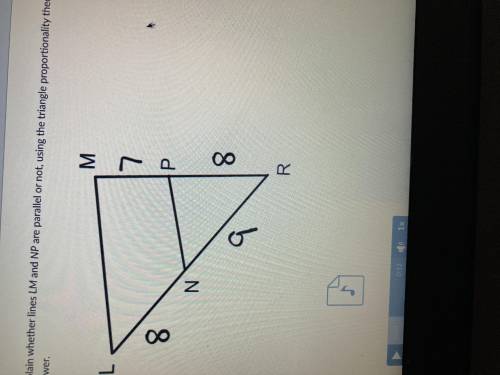 Explain whether lines LM and NP are parallel or not using the triangle proportionality Theorem to s