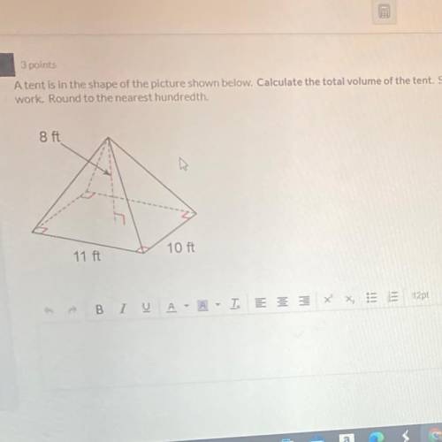 A tent is in the shape of the picture shown below, calculate the total of the tent, ROUND TO THE NE