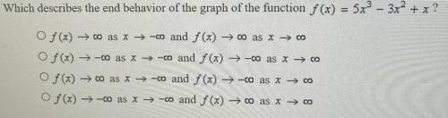 Which describes the end behavior of the graph of the function f(x)=5x^3-3x^2+x?