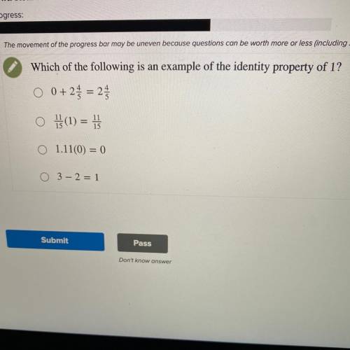 Which of the following is an example of the identity property of 1?