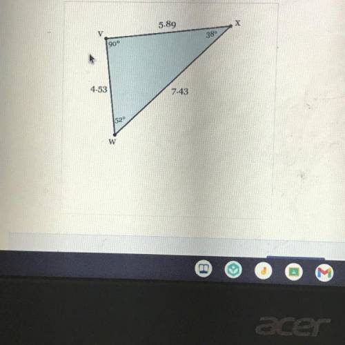 Determine the type of triangle that is drawn below.

5.89
X
V
38°
90°
4.53
7.43
52°
W